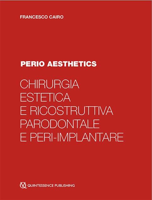 Chirurgia estetica e ricostruttiva parodontale e peri-implantare. Perio Aesthetics - Con 32 Video