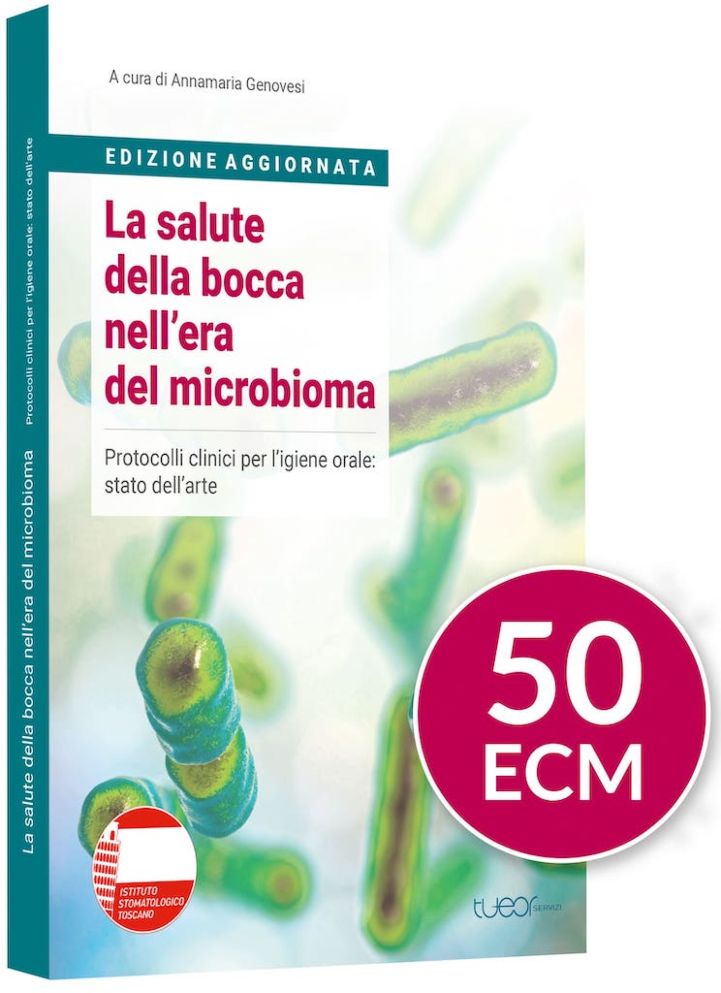 La salute della bocca nell'era del microbioma. Protocolli clinici per l'igiene orale - Edizione Aggiornata 2026