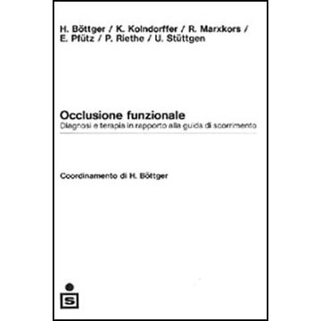 Occlusione funzionale - Diagnosi e terapia in rapporto alla guida di scorrimento