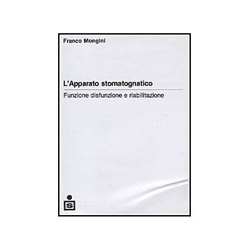 L'Apparato Stomatognatico - Funzione, disfunzione e riabilitazione