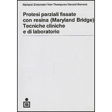 Protesi parziali fissate con resina (Maryland Bridge) - Tecniche cliniche e di laboratorio
