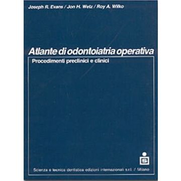 Atlante di odontoiatria operativa - Procedimenti preclinici e clinici