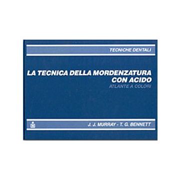 La tecnica della mordenzatura con acido - Atlante a colori