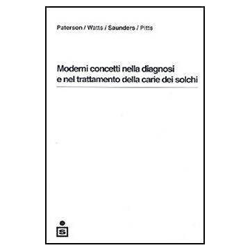 Moderni concetti nella diagnosi e nel trattamento della carie dei solchi