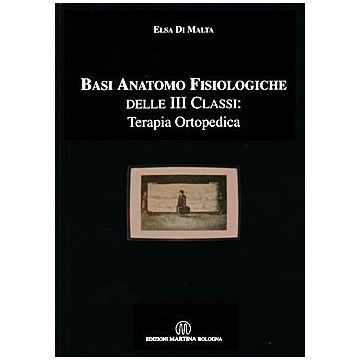 Basi Anatomo Fisiologiche delle III Classi: Terapia Ortopedica