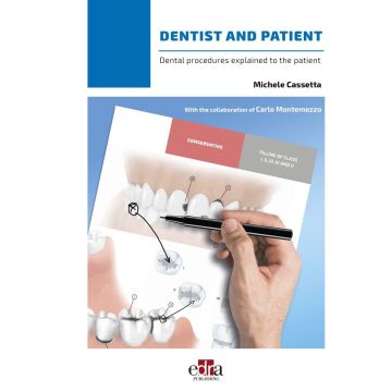 Dentist and patient. Dental procedures explained to patients. Ediz. a spirale