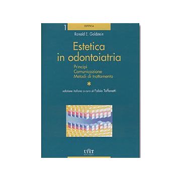Estetica in odontoiatria Vol.1- Principi - Comunicazione - Metodi di trattamento