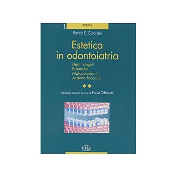 Estetica in odontoiatria Vol.2- Denti singoli. Edentulie. Malocclusioni. Aspetto facciale