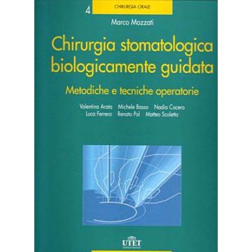 Chirurgia Stomatologica Biologicamente Guidata 4 - Metodiche e tecniche operatorie i
