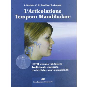 L' Articolazione Temporo-Mandibolare - I DTM Secondo la valutazione Tradizionale e Integrata con Medicina Non Convenzionali