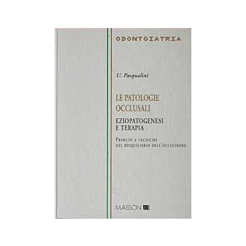 Le patologie occlusali. Eziopatogenesi e terapia