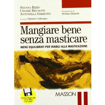 Mangiare bene senza masticare - Menu` equilibrati per inabili alla masticazione