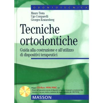 Tecniche ortodontiche - guida alla costruzione e all' utilizzo di dispositivi terapeutici
