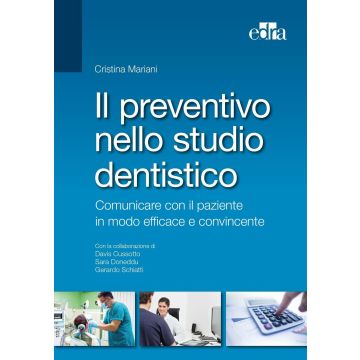 Il preventivo nello studio dentistico. Comunicare con il paziente in modo efficace e convincente