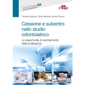 Cessione e subentro nell'attività odontoiatrica - Le opportunità di cambiamento della professione