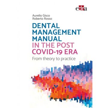 Dental Management Manual in the post covid-19 Era. From theory to practice