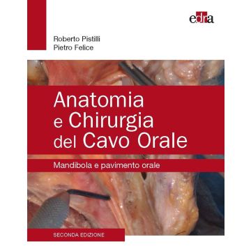 Anatomia e chirurgia del cavo orale. Mandibola e pavimento orale 2/ed. + 99 Video online