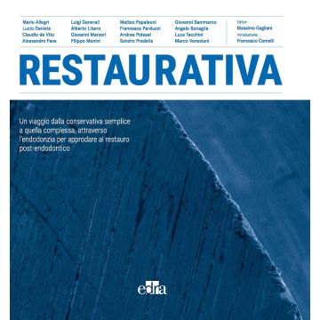 Restaurativa. Un viaggio dalla conservativa semplice a quella complessa, attraverso l'endodonzia per approdare al restauro post-endodontico - Gagliani Massimo - Komet Edra