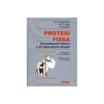 Protesi Fissa Oggi. Procedimenti Clinici e di Laboratorio Attuali