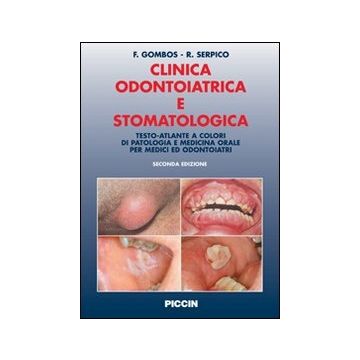 Clinica Odontoiatrica e Stomatologica - Testo-atlante a colori di patologia e medicina orale per medici e odontoiatri