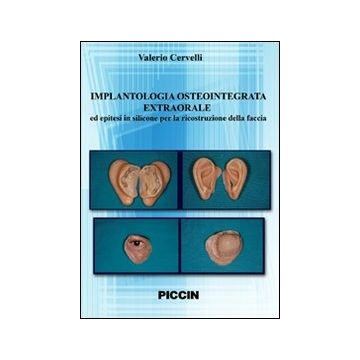 Implantologia Osteointegrata Extraorale ed epitesi in silicone per la ricostruzione della faccia - DVD