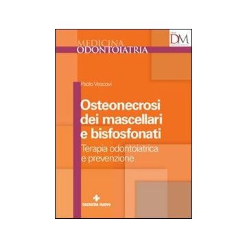 Osteonecrosi dei Mascellari e Bisfosfonati. Terapia odontoiatrica e prevenzione