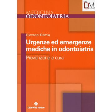 Urgenze ed emergenze mediche in odontoiatria. Prevenzione e cura