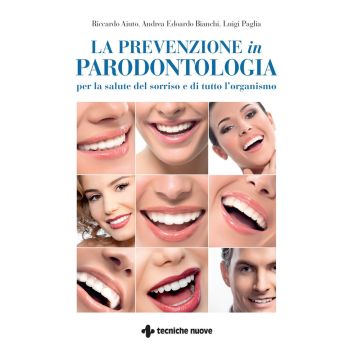 La prevenzione in parodontologia. Per la salute del sorriso e di tutto l'organismo