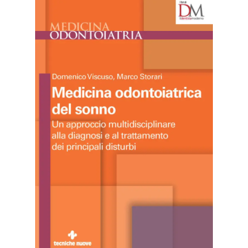 Medicina odontoiatrica del sonno. Un approccio multidisciplinare alla diagnosi e al trattamento dei principali disturbi
