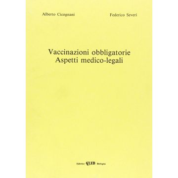Vaccinazioni obbligatorie. Aspetti medico-legali