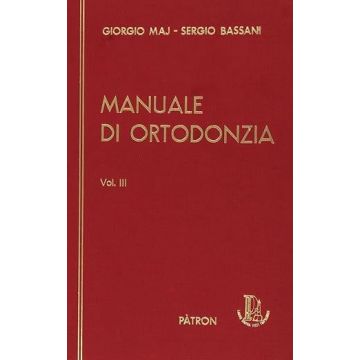 Manuale di ortodonzia. Vol. 3: Diagnosi e terapia delle malocclusioni nella dentatura permanente