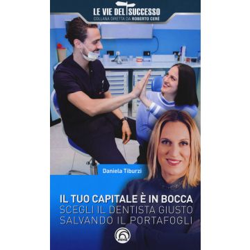 Il tuo capitale è in bocca. Scegli il dentista giusto salvando il portafogli