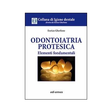 Odontoiatria protesica - Elementi fondamentali
