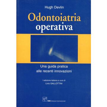 Odontoiatria Operativa. Una guida pratica alle recenti innovazioni