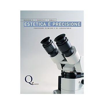 Estetica e precisione. Procedure cliniche e di laboratorio
