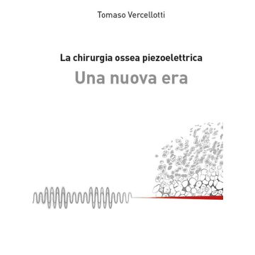 La chirurgia ossea piezoelettrica. Una nuova era