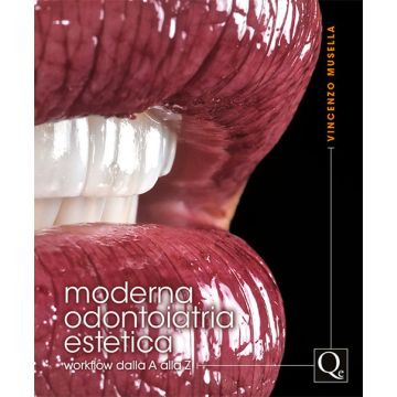 Moderna odontoiatria estetica. Workflow dalla A alla Z