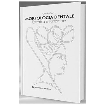Morfologia Dentale. Estetica e Funzione
