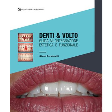 Denti e Volto Guida all’integrazione estetica e funzionale