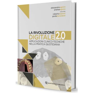 La rivoluzione digitale 2.0. Applicazioni clinico-tecniche nella pratica quotidiana