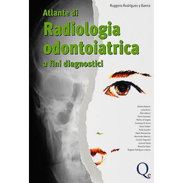 Atlante di Radiologia Odontoiatrica - A fini diagnostici