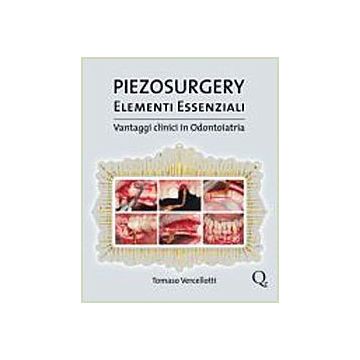PIEZOSURGERY - Elementi essenziali. Vantaggi clinici in odontoiatria