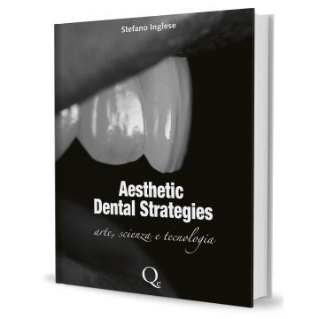 Aesthetic Dental Strategies. Arte, scienza e tecnologia