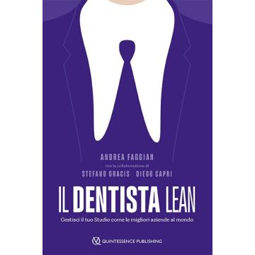 Il dentista lean. Gestisci il tuo studio come le migliori aziende al mondo