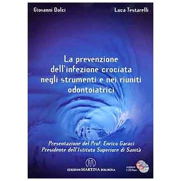 La prevenzione dell'infezione crociata negli strumenti e nei riuniti odontoiatrici + 2 CD