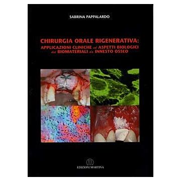 Chirurgia orale rigenerativa: applicazioni cliniche ed aspetti biologici dei biomateriali da innesto osseo