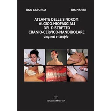 Atlante delle Sindromi Algico-Miofasciali del Distretto Cranio-Cervico-Mandibolare. Diagnosi e Terapia