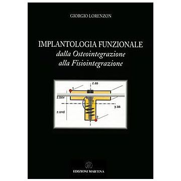 Implantologia Funzionale. Dalla Osteointegrazione alla Fisiointegrazione