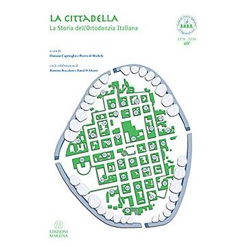 LA CITTADELLA - La Storia dell’Ortodonzia Italiana 1976 - 2016
