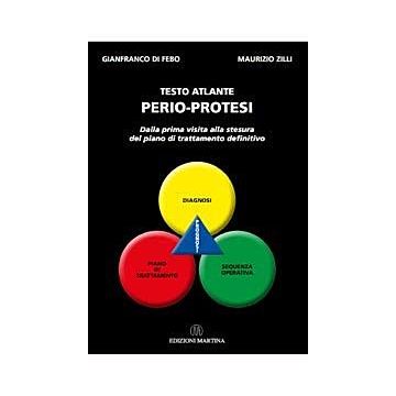 Testo Atlante perio-protesi. Dalla prima visita alla stesura del piano di trattamento definitivo
